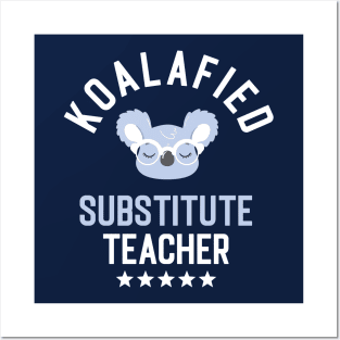 Koalafied Substitute Teacher - Funny Gift Idea for Substitute Teachers Posters and Art